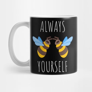 Always Bee Yourself Mug